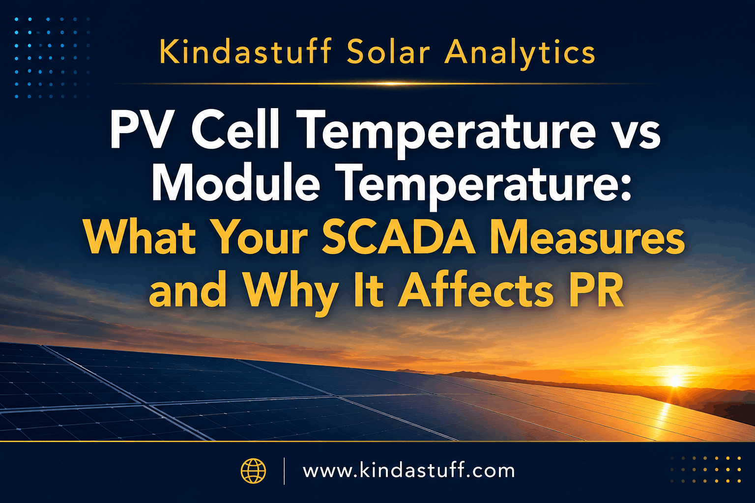 PV Cell Temperature vs Module Temperature: What Your SCADA Measures and Why It Affects Performance Ratio (PR) in Solar PV Systems
