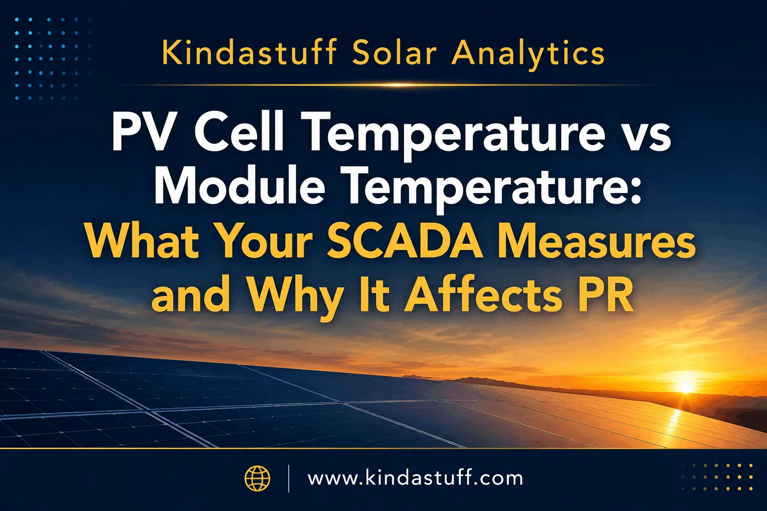 PV Cell Temperature vs Module Temperature: What Your SCADA Measures and Why It Affects Performance Ratio (PR) in Solar PV Systems